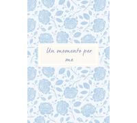 Un Momento per me | Rilassati e rifletti: Diario personale donna | Diario personale riflessione - Pensieri e riflessioni quotidiane: 100 pagine per la tua crescita personale.