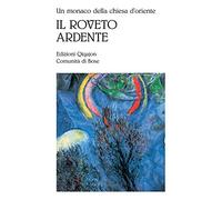 Un monaco della Chiesa d'Oriente. Il roveto ardente. Meditazioni sull'amore di Dio