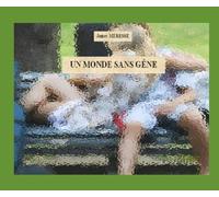 Un Monde Sans Gêne