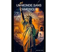 UN MONDE SANS L'AMERIQUE