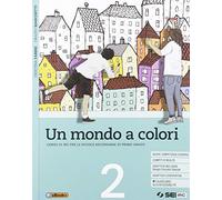 Un mondo a colori. Corso di IRC con nulla osta CEI. Per la Scuola media. Con e-book. Con espansione online (Vol. 2)