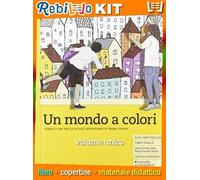 UN MONDO A COLORI UNICO + RELIGIONI IN DIALOGO (9788805077663) - Libro Scolastico + Kit Scuola con Copertine Rebillo