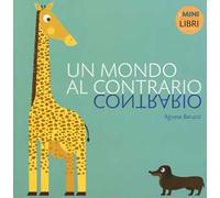 Un mondo al contrario. I minilibri. Ediz. a colori