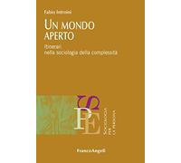 Un mondo aperto. Itinerari nella sociologia della complessità