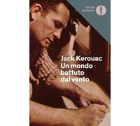 Un mondo battuto dal vento. I diari di Jack Kerouac 1947-1954