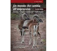 Un mondo che cambia all'improvviso. Tra paura e coraggio, scoperte, sogni e trasformazioni