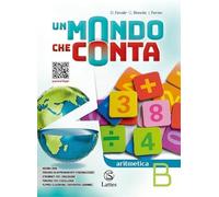 Un mondo che conta. Aritmetica. Con Quaderno operativo 2 e Geometria B. Per la Scuola media. Con espansione online (Vol. B)