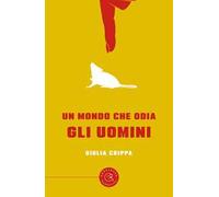 Un mondo che odia gli uomini