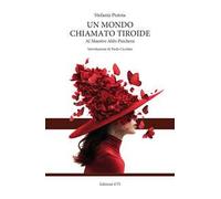 Un mondo chiamato tiroide. Al maestro Aldo Pinchera