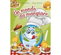 Un mondo da mangiare. Ediz. illustrata. Con CD Audio - Valsecchi Diego, Ro...