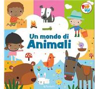 Un mondo di animali. Fantastici pop up! Ediz. a colori