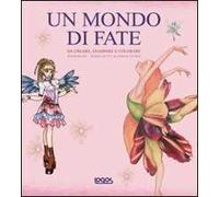 Un mondo di fate. Da creare, stampare e colorare. Con CD-ROM