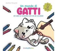 Un mondo di gatti. Un libro di adorabili gattini da colorare: Più di 50 disegni di gatti kawaii da colorare, per bambini e adulti!