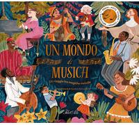 Un mondo di musica. Un viaggio tra magiche melodie. Ediz. a colori - Richa...