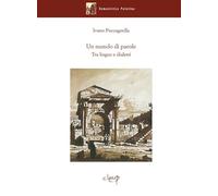 Un mondo di parole. Tra lingue e dialetti