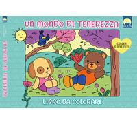 Un mondo di tenerezza. Libro da colorare. Ediz. illustrata