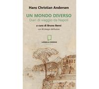 Un mondo diverso. Diari di viaggio da Napoli - 2021 - Langella