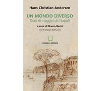 Un mondo diverso. Diari di viaggio da Napoli. Ediz. illustrata - Andersen ...