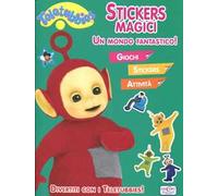 Un mondo fantastico! Teletubbies. Con adesivi