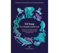 Un mondo immenso. Come i sensi degli animali rivelano i regni nas