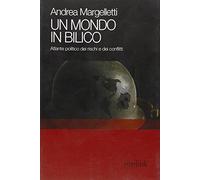 Un mondo in bilico. Atlante politico dei rischi e dei conflitti