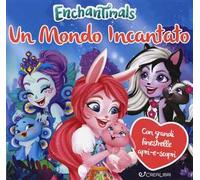 Un mondo incantato. Enchantimals. Ediz. a colori