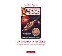 UN MONDO INVISIBILE Il viaggio dell’uomo miniaturizzato nel corpo