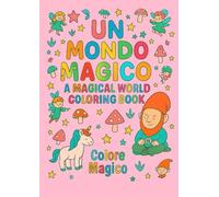 Un Mondo Magico - A Magical World Coloring Book
