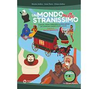 Un mondo molto stranissimo. Canzoni, storie e laboratori multidisciplinari...