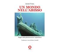 Un mondo nell'abisso. Saggio sulla globalizzazione capitalistica - [Punto Rosso]