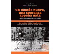 Un mondo nuovo, una speranza appena nata. Gli anni Sessanta alla