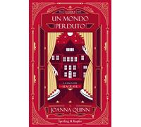 Un mondo perduto. La saga dei Seagrave. Vol. 2 - Quinn Joanna