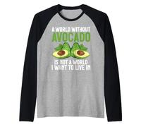 Un Mondo Senza Avocado Non è Un Mondo in Cui Voglio Vivere Maglia con Maniche Raglan