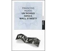 Un mondo senza Wall Street?