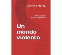 Un mondo violento: Un viaggio da Napoli a Betlemme