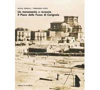 Un monumento a rovescio. Il Piano delle Fosse di Cerignola