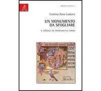 Un monumento da sfogliare. Il Messale de Firmonibus di Fermo. Ediz. illustrata