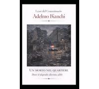 UN MORTO NEL QUARTIERE: Dove il degrado diventa alibi