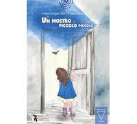 Un mostro piccolo piccolo. Ediz. a colori