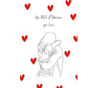 Un Mot d’Amour par Jour: Écrivez Vos Pensées, Vos Mots Doux, et Vos Rêves