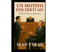 “UN MOTIVO PER DIRTI NO”: Il Diritto Di Non Spiegarsi