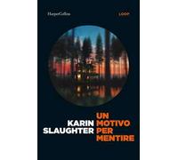 Un motivo per mentire. Un nuovo caso per Will Trent