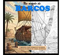 Un mundo de Barcos: Un libro para colorear