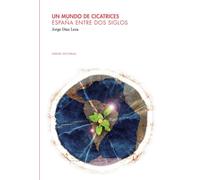 Un mundo de cicatrices: España entre dos siglos: 14