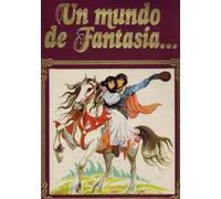 Un mundo de Fantasía. (Cenicienta y tres cuentos más)