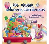 Un mundo de nuevos comienzos: Libro infantil en rima sobre la mudanza