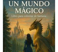 Un mundo magico: Libro para colorear de fantasía