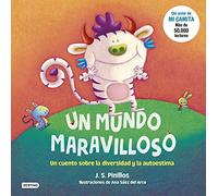 Un mundo maravilloso: Un cuento sobre la diversidad y la autoestima. Ilustraciones de Ana Sáez del Arco