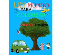 Un Mundo Para Colorear Diversión Aventura Para Niños con Más de 80 Dibujos Divertidos.: Un viaje creativo lleno de diversión para pequeños artistas como tu