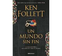 Un mundo sin fin (Saga Los pilares de la Tierra 2) [Lingua spagnola]